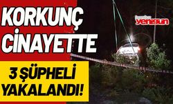 Cinayet şüphelisi 3 kişi yakalandı