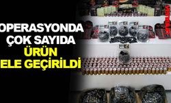 OPERASYONDA ÇOK SAYIDA ÜRÜN ELE GEÇİRİLDİ