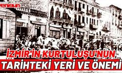 İZMİR'İN KURTULUŞU'NUN TARİHTEKİ YERİ VE ÖNEMİ