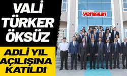 VALİ ÖKSÜZ, ADLİ YIL AÇILIŞ TÖRENİNE KATILDI