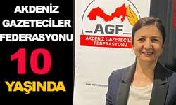 AKDENİZ GAZETECİLER FEDERASYONU (AGF) 10 YAŞINDA