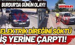 Burdur'da günün olayı! Elektrik direğini söktü, iş yerine çarpıp olay yerinden kaçtı