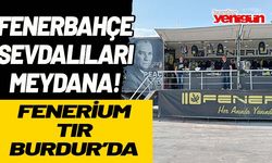 Fenerium TIR, Burdur'da (Fenerbahçelileri bekliyor)