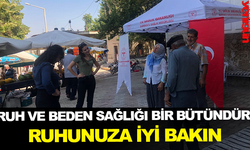 RUH VE BEDEN SAĞLIĞI BİR BÜTÜNDÜR, RUHUNUZA İYİ BAKIN