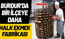Burdur'da bir ilçede daha Halk Ekmek Fabrikası açıldı