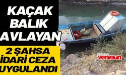 Kaçak balık avlayan 2 şahsa idari ceza
