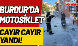 Burdur'da motosiklet cayır cayır yandı!
