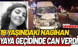 19 yaşındaki Nagihan yaya geçidinde can verdi