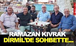 RAMAZAN KIVRAK DİRMİL’DE SOHBETTE...