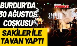 Burdur merkezde 30 Ağustos coşkusu 'Sakiler konseriyle' tavan yaptı