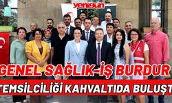 GENEL SAĞLIK-İŞ BURDUR TEMSİLCİLİĞİ KAHVALTIDA BULUŞTU