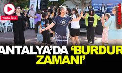 ANTALYA'DA 'BURDUR ZAMANI'