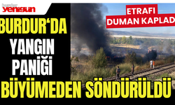 Burdur'da Yangın Paniği: Büyümeden Söndürüldü