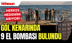 Göl kenarında 9 adet el bombası bulundu
