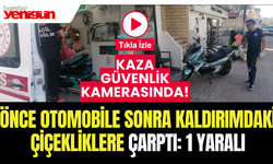 Önce otomobile sonra kaldırımdaki çiçekliklere çarptı: 1 yaralı