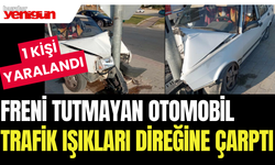 Freni tutmayan otomobil trafik ışıkları direğine çarptı: 1 yaralı