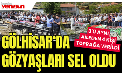 Gölhisar'da Gözyaşları Sel Oldu: 3'ü Aynı Aileden 4 kişi Toprağa Verildi