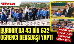 Burdur'da 43 Bin 632 Öğrenci Dersbaşı Yaptı