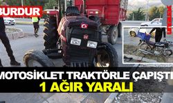 MOTOSİKLET TRAKTÖRLE ÇAPIŞTI 1 AĞIR YARALI