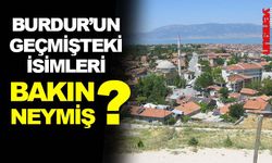 BURDUR’UN GEÇMİŞTEKİ İSİMLERİ BAKIN NEYMİŞ?