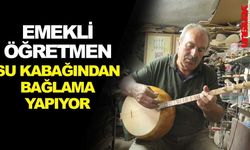 BURDURLU EMEKLİ ÖĞRETMEN SU KABAĞINDAN BAĞLAMA YAPTI