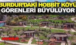 BURDUR'DAKİ HOBBİT KÖYÜ GÖRENLERİ BÜYÜLÜYOR