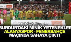 Burdur'daki minik yetenekler Alanyaspor - Fenerbahçe maçında sahaya çıktı