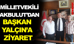 MİLLETVEKİLİ AKBULUT’DAN BAŞKAN YALÇIN’A ZİYARET