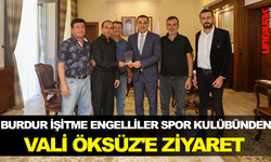 BURDUR İŞİTME ENGELLİLER SPOR KULÜBÜNDEN VALİ ÖKSÜZ'E ZİYARET