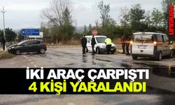 İKİ ARAÇ ÇARPIŞTI, 4 KİŞİ YARALANDI