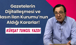 Kürşat Tuncel Yazdı - Gazetelerin Dijitalleşmesi ve BİK'in Aldığı Kararlar!