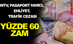 MTV, pasaport harcı, ehliyet, trafik cezasına Yüzde 60 zam