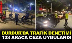 BURDUR’DA 123 ARACA CEZA UYGULANDI