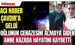 Acı haber Çavdır'a Geldi: Anne ve Oğlu Hayatını Kaybetti!