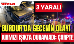 Burdur'da Gecenin Olayı: Kırmızı Işıkta Duramadı, 3 Yaralı