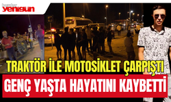 Traktör ile motosiklet çarpıştı: 1 ölü