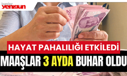 Maaşlar 3 ayda buhar oldu