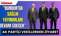 "Burdur'da Sağlık Yatırımları Devam Edecek"