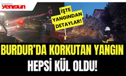 Burdur'da korkutan yangın, itfaiye ekipleri müdahale etti