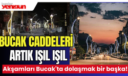 Bucak Caddeleri Işıl Işıl, Akşamları Bucak'ta dolaşmak bir başka!