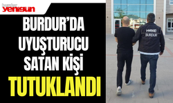 Burdur'da uyuşturucu satan kişi tutuklandı