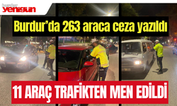 263 araca cezai işlem uygulandı, 11 araç trafikten men edildi