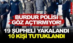 BURDUR POLİSİ GÖZ AÇTIRMIYOR!