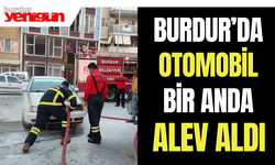 Burdur'da Otomobil Bir Anda Alev Aldı