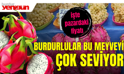 Burdurlular Bu Meyveyi Çok Seviyor, İşte; Pazardaki Fiyatı