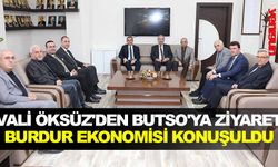 'BURDUR EKONOMİSİ' ELE ALINDI  (VALİ ÖKSÜZ'DEN BUTSO'YA ZİYARET)