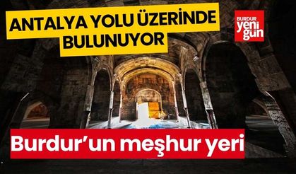 Antalya Burdur yolu üzerinden yer alıyor: Burdur'un meşhur yeri