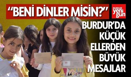 Burdur'da Minik Ellerden Büyük Mesajlar