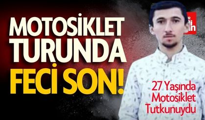 Motosiklet turunda feci son! 27 Yaşında Motosiklet Tutkunuydu...