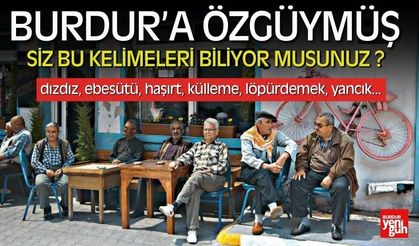 Burdur’un Unutulmaya Yüz Tutmuş Kelimeleri
